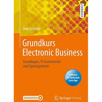 Grundkurs Electronic Business: Grundlagen, IT-Instrumente und Spezialgebiete [Mixed media product]