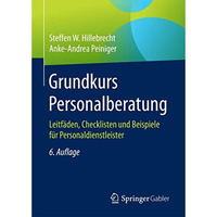 Grundkurs Personalberatung: Leitf?den, Checklisten und Beispiele f?r Personaldie [Hardcover]