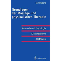 Grundlagen der Massage und physikalischen Therapie: Anatomie und Physiologie  K [Paperback]