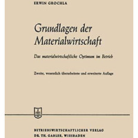 Grundlagen der Materialwirtschaft: Das materialwirtschaftliche Optimum im Betrie [Paperback]