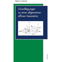 Grundlegungen zu einer allgemeinen affinen Geometrie [Paperback]