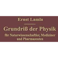 Grundri? der Physik f?r Naturwissenschaftler, Mediziner und Pharmazeuten [Paperback]