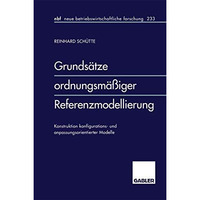 Grunds?tze ordnungsm??iger Referenzmodellierung: Konstruktion konfigurations- un [Paperback]