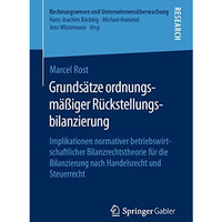 Grunds?tze ordnungsm??iger R?ckstellungsbilanzierung: Implikationen normativer b [Paperback]