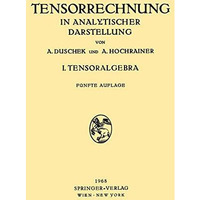 Grundz?ge der Tensorrechnung in Analytischer Darstellung: In Drei Teilen I. Teil [Paperback]