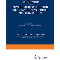 Grundz?ge einer Physiologie und Klinik der Psychophysischen Pers?nlichkeit: Ein  [Paperback]