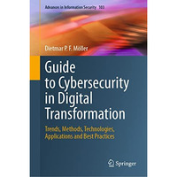 Guide to Cybersecurity in Digital Transformation: Trends, Methods, Technologies, [Hardcover]