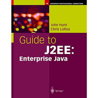 Guide to J2EE: Enterprise Java [Paperback]