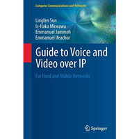 Guide to Voice and Video over IP: For Fixed and Mobile Networks [Hardcover]