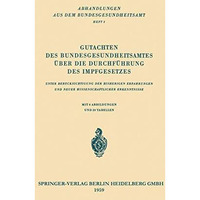 Gutachten des Bundesgesundheitsamtes ?ber die Durchf?hrung des Impfgesetzes: Unt [Paperback]