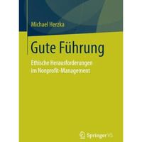 Gute F?hrung: Ethische Herausforderungen im Nonprofit-Management [Paperback]