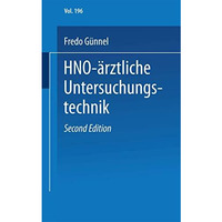 HNO-?rztliche Untersuchungstechnik: Ein Leitfaden f?r Studenten und praktische ? [Paperback]