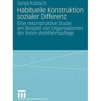 Habituelle Konstruktion sozialer Differenz: Eine rekonstruktive Studie am Beispi [Paperback]