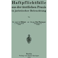 Haftpflichtf?lle aus der ?rztlichen Praxis in juristischer Beleuchtung [Paperback]