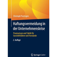 Haftungsvermeidung in der Unternehmenskrise: Praxiswissen und Taktik f?r Gesch?f [Paperback]