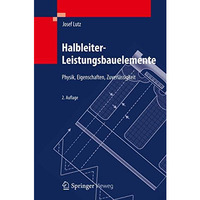 Halbleiter-Leistungsbauelemente: Physik, Eigenschaften, Zuverl?ssigkeit [Hardcover]