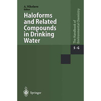 Haloforms and Related Compounds in Drinking Water [Paperback]