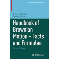 Handbook of Brownian Motion - Facts and Formulae [Paperback]