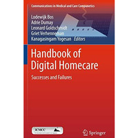 Handbook of Digital Homecare: Successes and Failures [Hardcover]