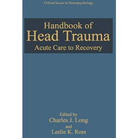 Handbook of Head Trauma: Acute Care to Recovery [Paperback]