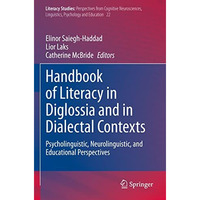 Handbook of Literacy in Diglossia and in Dialectal Contexts: Psycholinguistic, N [Paperback]