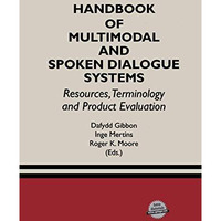 Handbook of Multimodal and Spoken Dialogue Systems: Resources, Terminology and P [Paperback]