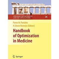 Handbook of Optimization in Medicine [Hardcover]