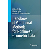 Handbook of Variational Methods for Nonlinear Geometric Data [Hardcover]