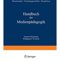 Handbuch der Medienp?dagogik: Theorieans?tze  Traditionen  Praxisfelder  Fors [Paperback]