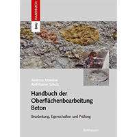 Handbuch der Oberfl?chenbearbeitung Beton: Bearbeitung - Eigenschaften - Pr?fung [Hardcover]