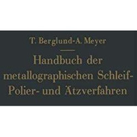 Handbuch der metallographischen Schleif-Polier- und ?tzverfahren [Paperback]