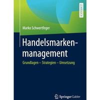 Handelsmarkenmanagement: Grundlagen  Strategien  Umsetzung [Paperback]