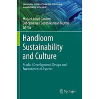 Handloom Sustainability and Culture: Product Development, Design and Environment [Paperback]