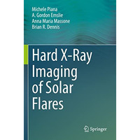 Hard X-Ray Imaging of Solar Flares [Paperback]