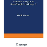 Harmonic Analysis on Semi-Simple Lie Groups II [Paperback]