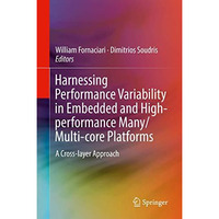 Harnessing Performance Variability in Embedded and High-performance Many/Multi-c [Hardcover]