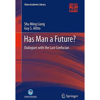 Has Man a Future?: Dialogues with the Last Confucian [Hardcover]