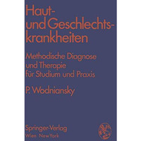 Haut- und Geschlechtskrankheiten: Methodische Diagnose und Therapie f?r Studium  [Paperback]