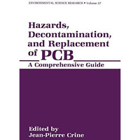 Hazards, Decontamination, and Replacement of PCB: A Comprehensive Guide [Paperback]