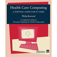 Health Care Computing: A Survival guide for PC users [Paperback]