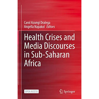 Health Crises and Media Discourses in Sub-Saharan Africa [Hardcover]