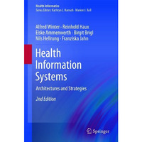 Health Information Systems: Architectures and Strategies [Paperback]