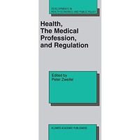 Health, the Medical Profession, and Regulation [Hardcover]