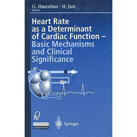 Heart rate as a determinant of cardiac function: Basic mechanisms and clinical s [Paperback]