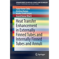 Heat Transfer Enhancement in Externally Finned Tubes and Internally Finned Tubes [Paperback]