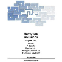 Heavy Ion Collisions: Carg?se 1984 [Paperback]