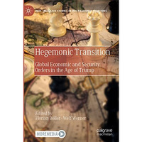 Hegemonic Transition: Global Economic and Security Orders in the Age of Trump [Paperback]