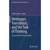 Heidegger, Translation, and the Task of Thinking: Essays in Honor of Parvis Emad [Paperback]