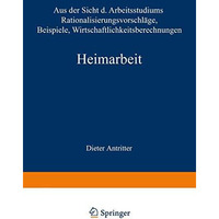 Heimarbeit: Aus der Sicht des Arbeitsstudiums Rationalisierungsvorschl?ge Beispi [Paperback]