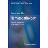 Hematopathology: Genomic Mechanisms of Neoplastic Diseases [Hardcover]